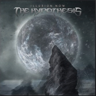 The Hypothesis : Illusion Now